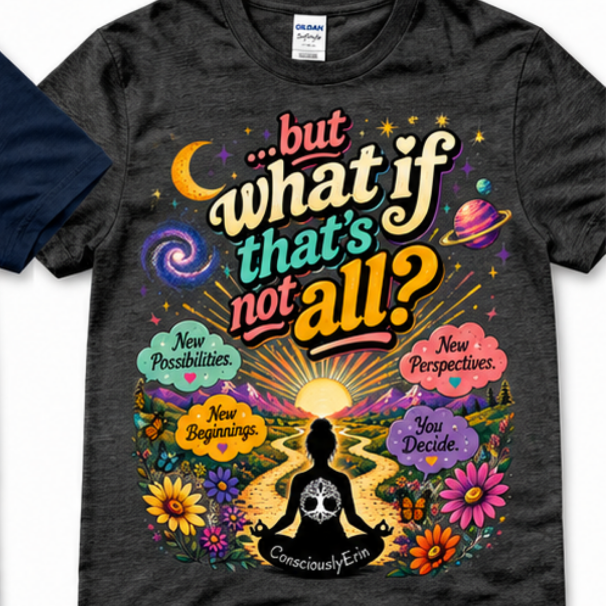 What If That’s Not All? T-Shirt