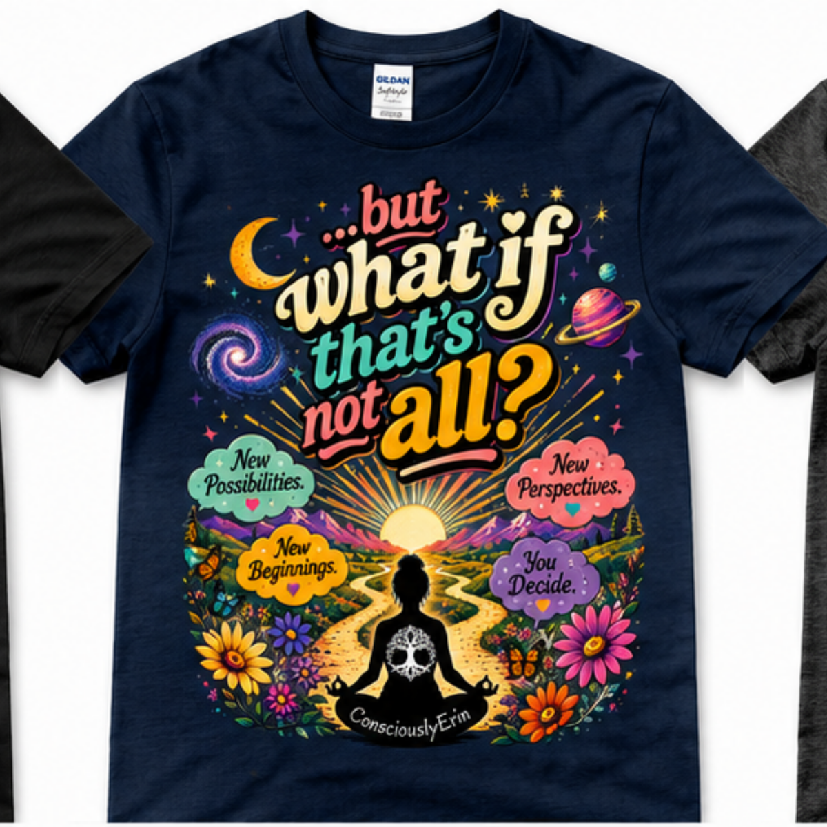 What If That’s Not All? T-Shirt