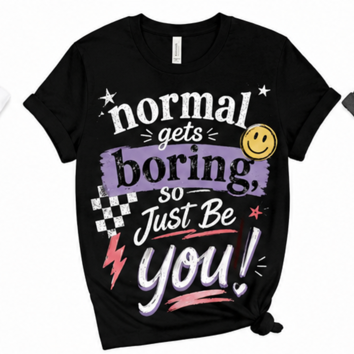 Normal Gets Boring – Just Be You Graphic T-Shirt
