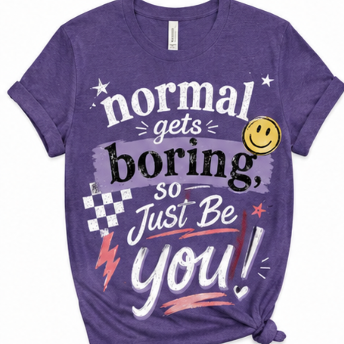 Normal Gets Boring – Just Be You Graphic T-Shirt