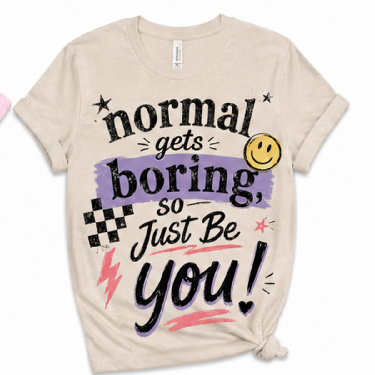Normal Gets Boring – Just Be You Graphic T-Shirt
