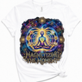 Magnetizing the Moment Spiritual Graphic T-Shirt